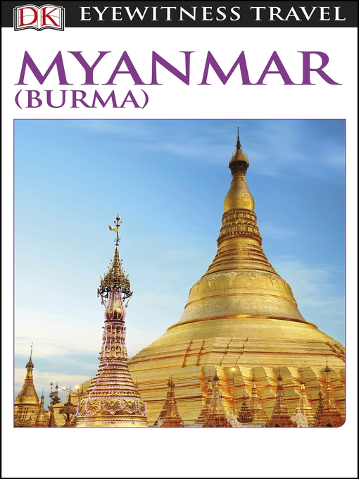 Title details for DK Eyewitness Myanmar (Burma) by DK Travel - Available